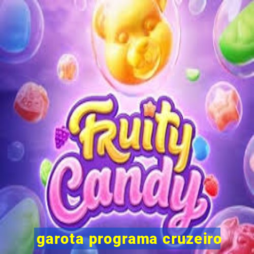 garota programa cruzeiro